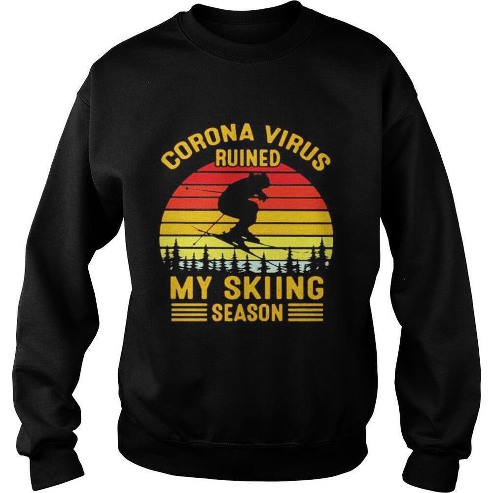 Corona Virus Ruined My Skiing SeasonRetro Sweatshirt